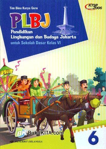 Cover Buku PLBJ (Pendidikan Lingkungan dan Budaya Jakarta) untuk SD kelas VI Jilid 6 1