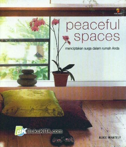 Cover Buku Peaceful Spaces : Menciptakan Surga Dalam Rumah Anda 1