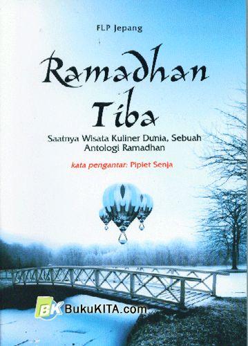 Cover Buku Ramadhan Tiba : Saatnya Wisata Kuliner Dunia, Sebuah Antologi Ramadhan 