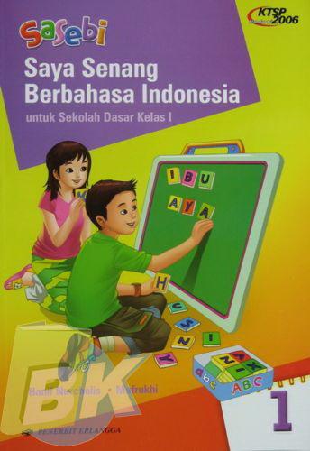 Cover Buku Sasebi: Saya Senang Berbahasa Indonesia untuk SD Kelas I Jilid 1 1