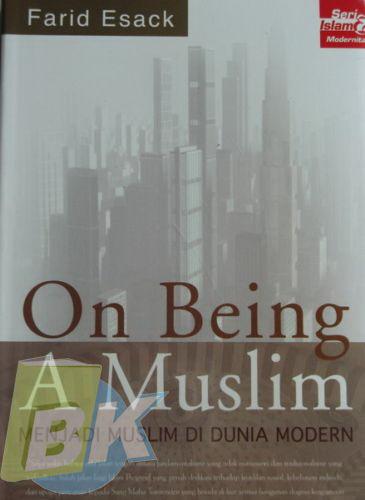 Cover Buku On Being A muslim - Menjadi Muslim Di Dunia Modern 1