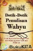 Cover Buku Detik-Detik Penulisan Wahyu : Kisah Nyata 20 Sekretaris Nabi dan Pencatat Ayat-Ayat Suci Al-Quran