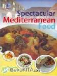 Cover Buku SPECTACULAR MEDITERRANEAN FOOD