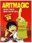Cover Buku ARITMAGIC Cepat Tepat Siap Berhitung Matematika SD