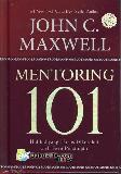 Mentoring 101 : Hal-Hal Yang Harus Diketahui Oleh Para Pemimpin (HC) (2009)