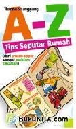 Cover Buku A-Z Tips Seputar Rumah (dari Urusan Dapur sampai Problem Tanaman)