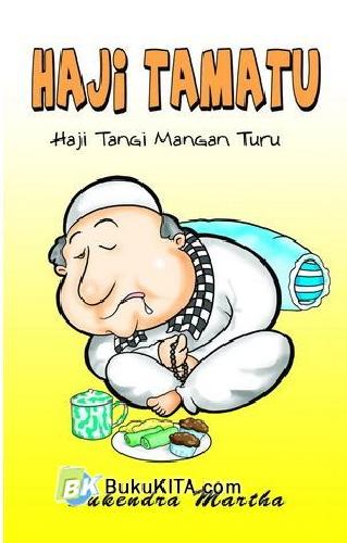 Cover Buku Haji Tamatu : Haji Tangi Mangan Turu