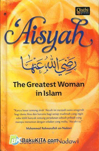 Cover Buku Aisyah : The Greatest Woman in Islam (Soft Cover)