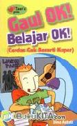 Cover Buku Gaul OK, Belajar OK (Cerdas Gak Berarti Kuper)