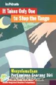Cover Buku It Takes Only One to Stop the Tango (Menyelamatkan Perkawinan Seorang Diri)