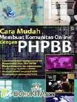 Cover Buku CARA MUDAH MEMBUAT KOMUNITAS ONLINE DENGAN PHPBB