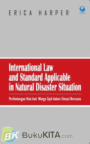 Cover Buku International Law and Standard Applicable in Natural Disaster Situation