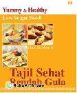 Cover Buku Yummy and Tasty: Tajil Sehat Rendah Gula - Low Sugar Food