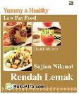 Cover Buku Yummy and Tasty: Sajian Nikmat Rendah Lemak - Low Fat Food