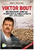 Cover Buku Viktor Bout - Membongkar Jaringan Internasional Perdagangan Senjata Ilegal