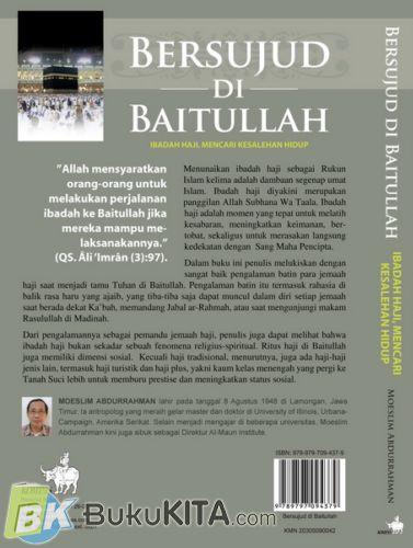 Cover Belakang Buku Bersujud di Baitullah : Ibadah haji, Mencari Kesalehan Hidup