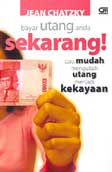 Bayar Utang Anda Sekarang ! Cara Mudah Mengubah utang menjadi kekayaan