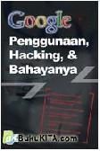 Cover Buku Google; Penggunaan, Hacking, dan Bahayanya