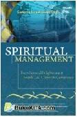 Cover Buku SPIRITUAL MANAGEMENT : From Personal Enlightenment Towards God Corporate Governance