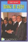 Cover Buku Damai di Aceh : Catatan Perdamaian RI-GAM di Helsinki