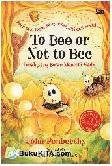 Cover Buku Buku buat kamu yang bosan cari duit melulu... : Lebah yang Bosan Mencari Madu - To Bee or Not to Bee