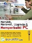 Cover Buku MERAKIT, MERAWAT, UPGRADE, DAN MEMPERBAIKI PC