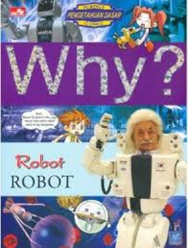 Cover Belakang Buku Why? Robot: segala sesuatu tentang robot