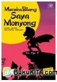 Cover Buku Mereka Bilang Saya Monyong