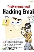 Cover Buku Trik Mengantisipasi Hacking Email