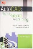Cover Buku AutoCAD: Teori, Tutorial Dan Training Kuasai Dan Optimalkan AutoCAD Anda dengan panduan terlengkap ini