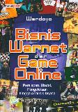 Bisnis Warnet dan Game Online ( Persiapan, Modal, Pengelolaan hingga Analisis Usaha)