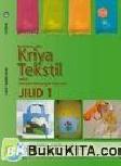 Cover Buku Buku Gratis SMK kelas 10 : Kriya Tekstil Jilid 1