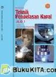 Cover Buku Buku Gratis SMK kelas 10 : Teknik Pengelasan Kapal Jilid 1