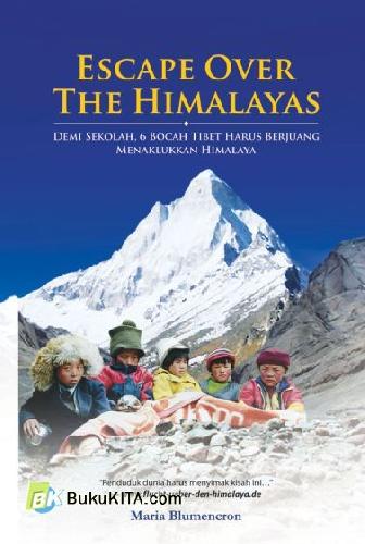 Cover Buku Escape Over The Himalayas : Demi Sekolah. 6 Bocah Tibet Harus Berjuang Menaklukkan Himalaya