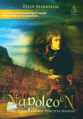 Cover Buku Napoleon : Sang Manusia Hebat Pencipta Sejarah
