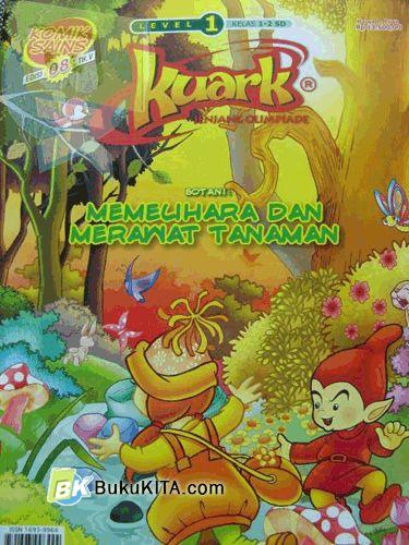 Cover Buku Komik Sains Kuark Level 1 Tahun ke-v edisi 08: Botani: Memelihara dan Merawat Tanaman