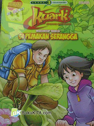 Cover Buku Komik Sains Kuark Level 3 Tahun ke-V edisi 2: Mengungkap Rahasia: Si Pemakan Serangga