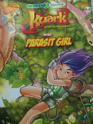 Cover Buku Komik Sains Kuark Level 3 Tahun ke-V edisi 12: Botani: Parasit Girl
