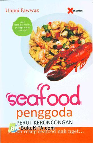 Cover Buku Penggoda Perut Keroncongan : Aneka Resep Seafood Nai Nget