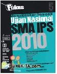 Cover Buku Fokus Menyelesaikan Soal-soal Ujian Nasional SMA IPS 2010