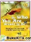 Cover Buku Be Who Your Are Meant To Be