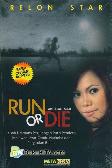 Run or Die - Lari atau Mati