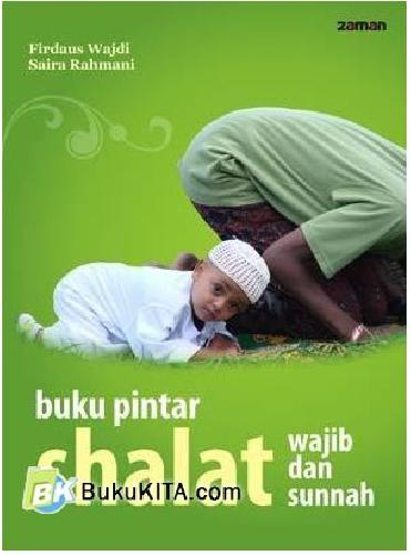 Cover Buku Buku Pintar Shalat Wajib dan Sunnah : Terlengkap, Praktis, Terpercaya