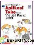 Cover Buku Panduan Aplikatif dan Solusi : Membangun Aplikasi Toko dengan Visual Basic