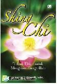 Cover Buku Shing Chi : Teknik Efektif untuk Mengakses Energi Ilahi
