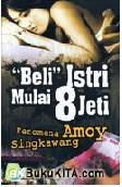 Cover Buku Beli Istri Mulai 8 Jeti : Fenomena Amoy Singkawang