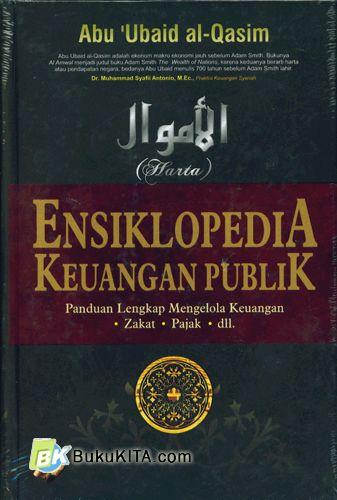 Cover Buku Ensiklopedia Keuangan Publik : Panduan Lengkap Mengelola Keuangan Zakat-Pajak-dll.