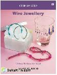 Cover Buku Step by Step: Wire Jewellery : 18 Kreasi Perhiasan dari Kawat