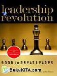 Cover Buku Leadership Revolution : Good To Graed Leader