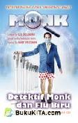 Cover Buku Detektif Monk dan Flu Biru : Detektif Edan & Misteri Sepatu Sebelah Kiri, Detektif Paling Gokil Sekolong Langit